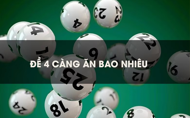 Đề 4 càng ăn bao nhiêu