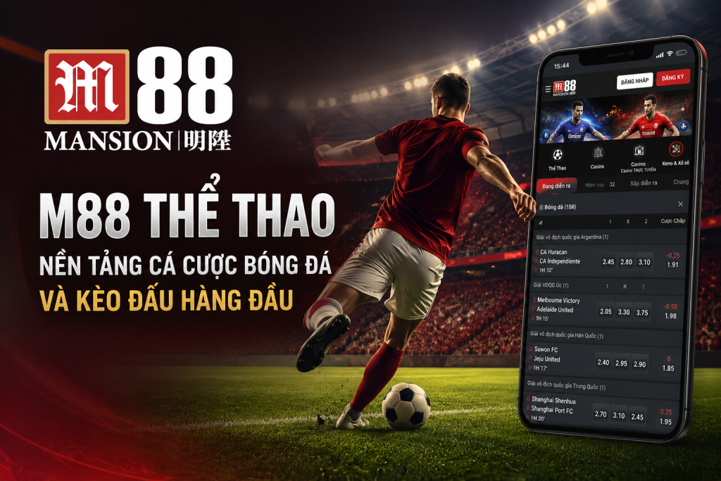 Giao diện M88 Thể Thao với các trận bóng đá và bảng kèo chi tiết